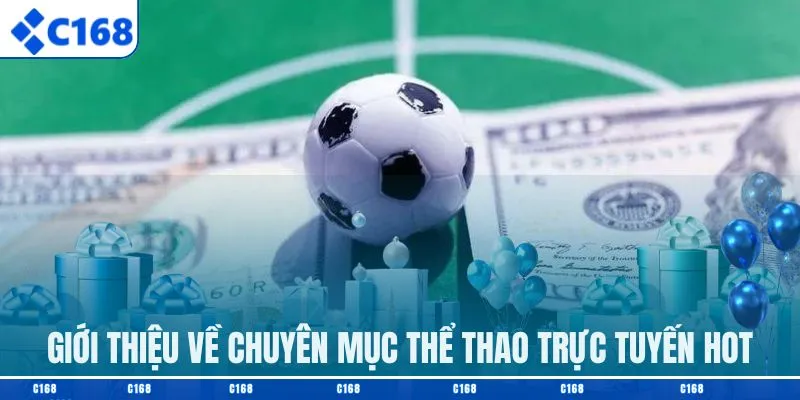 Giới thiệu về chuyên mục thể thao trực tuyến hot